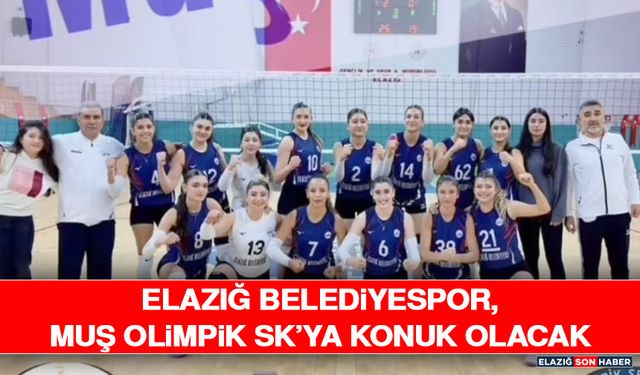Elazığ Belediyespor, Muş Olimpik SK’ya Konuk Olacak