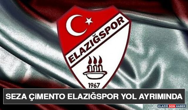 Seza Çimento Elazığspor Yol Ayrımında
