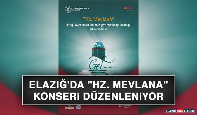 Elazığ'da "Hz. Mevlana" Konseri Düzenleniyor