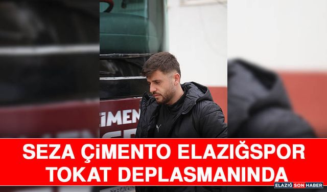 Seza Çimento Elazığspor Tokat Deplasmanında
