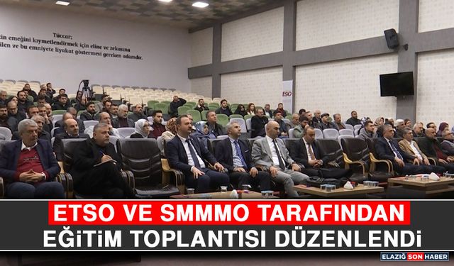 ETSO ve SMMMO Tarafından Eğitim Toplantısı Düzenlendi