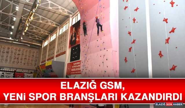 Elazığ GSM, Yeni Spor Branşları Kazandırdı