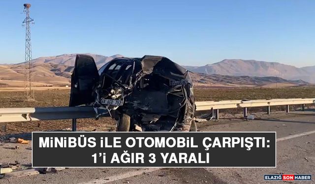 Minibüs İle Otomobil Çarpıştı: 1’i Ağır 3 Yaralı