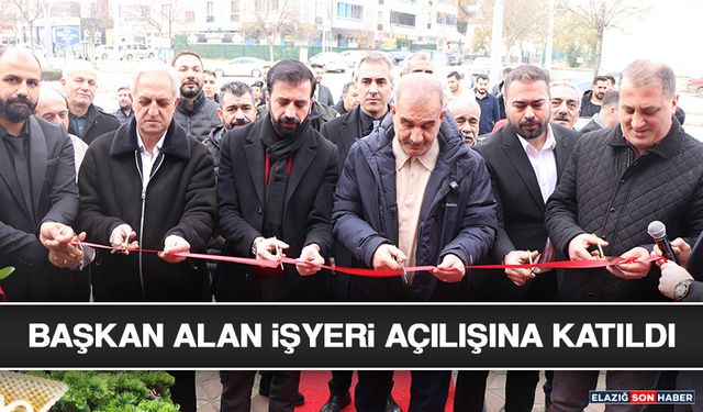 Başkan Alan İşyeri Açılışına Katıldı