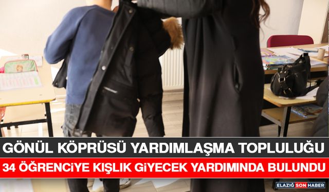 Gönül Köprüsü Yardımlaşma Topluluğu, 34 Öğrenciye Kışlık Giyecek Yardımında Bulundu