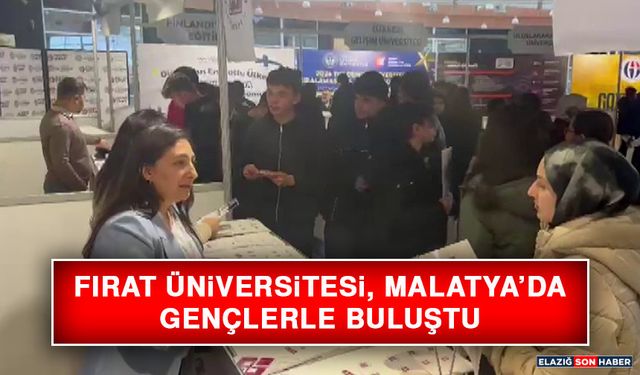 Fırat Üniversitesi, Malatya’da Gençlerle Buluştu