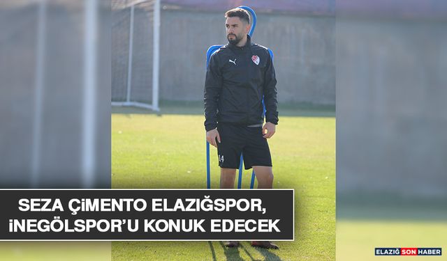 Seza Çimento Elazığspor, İnegölspor’u Konuk Edecek