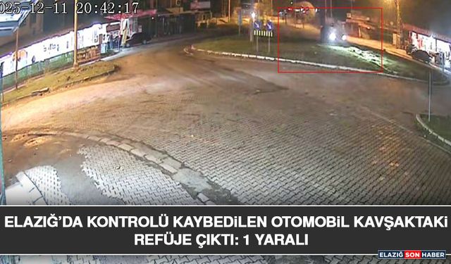 Elazığ’da Kontrolü Kaybedilen Otomobil Kavşaktaki Refüje Çıktı: 1 Yaralı