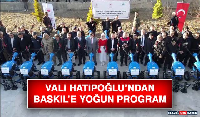 Vali Hatipoğlu’ndan Baskil’e Yoğun Program
