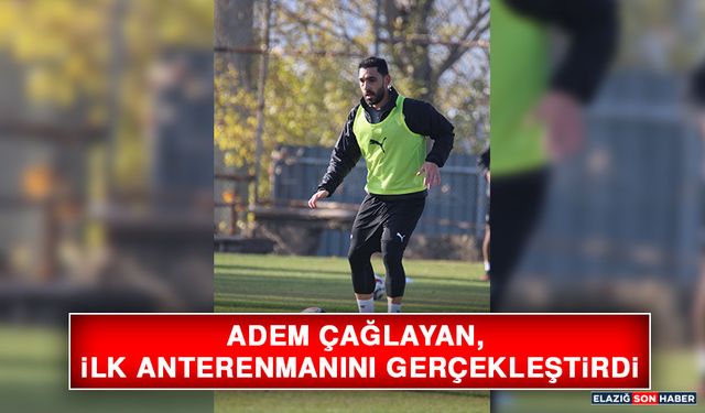 Adem Çağlayan, İlk Anterenmanını Gerçekleştirdi