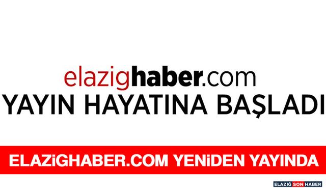 Elazighaber.Com Yeniden Yayında