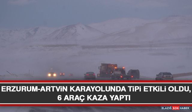 Erzurum-Artvin Karayolunda Tipi Etkili Oldu, 6 Araç Kaza Yaptı