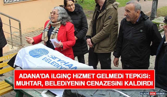 Adana'da İlginç Hizmet Gelmedi Tepkisi: Muhtar, Belediyenin Cenazesini Kaldırdı
