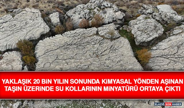 Yaklaşık 20 Bin Yılın Sonunda Kimyasal Yönden Aşınan Taşın Üzerinde Su Kollarının Minyatürü Ortaya Çıktı
