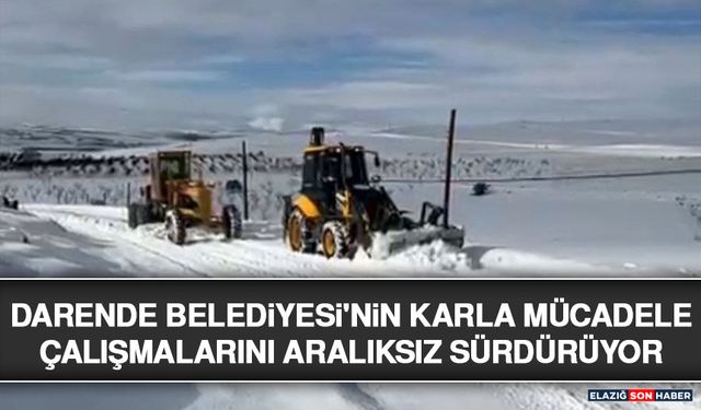 Darende Belediyesi'nin Karla Mücadele Çalışmalarını Aralıksız Sürdürüyor