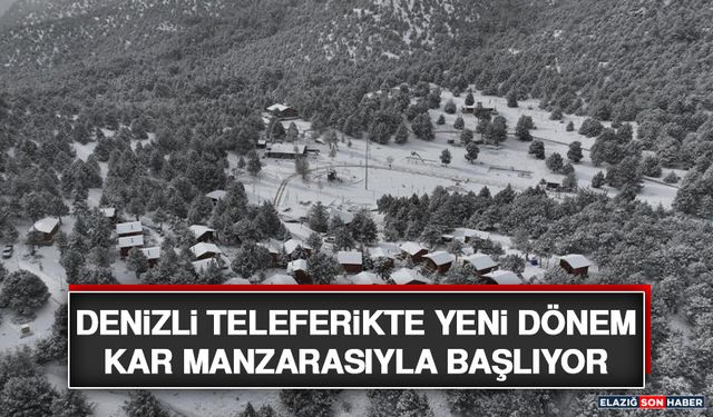 Denizli Teleferikte Yeni Dönem Kar Manzarasıyla Başlıyor