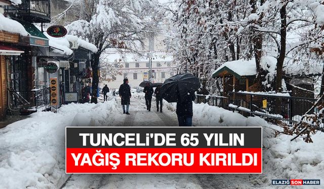 Tunceli'de 65 Yılın Yağış Rekoru Kırıldı