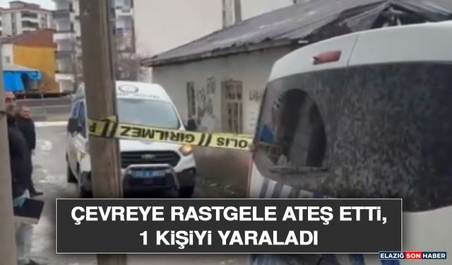 Çevreye Rastgele Ateş Etti, 1 Kişiyi Yaraladı