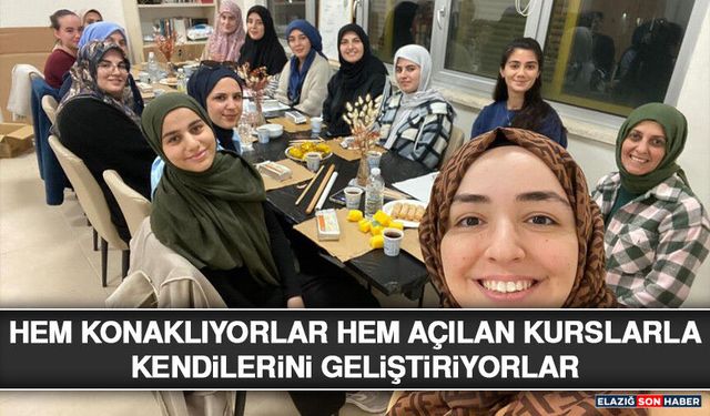 Hem Konaklıyorlar Hem Açılan Kurslarla Kendilerini Geliştiriyorlar