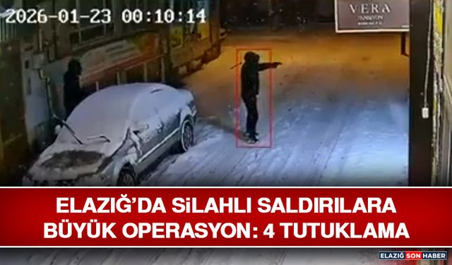 Elazığ’da Silahlı Saldırılara Büyük Operasyon: 4 Tutuklama