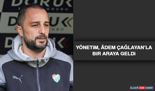 Yönetim, Âdem Çağlayan’la Bir Araya Geldi