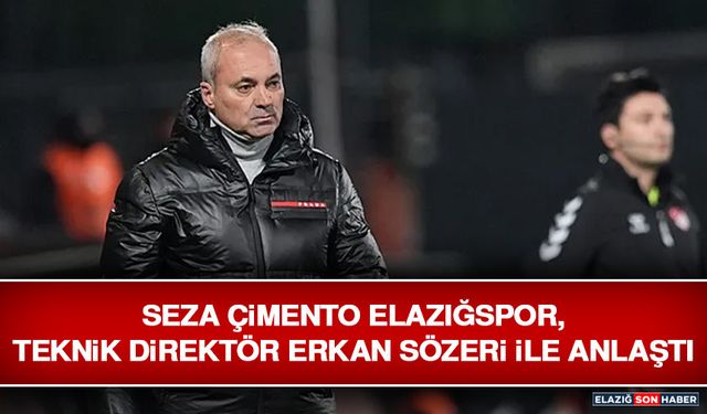 Seza Çimento Elazığspor, Teknik Direktör Erkan Sözeri İle Anlaştı
