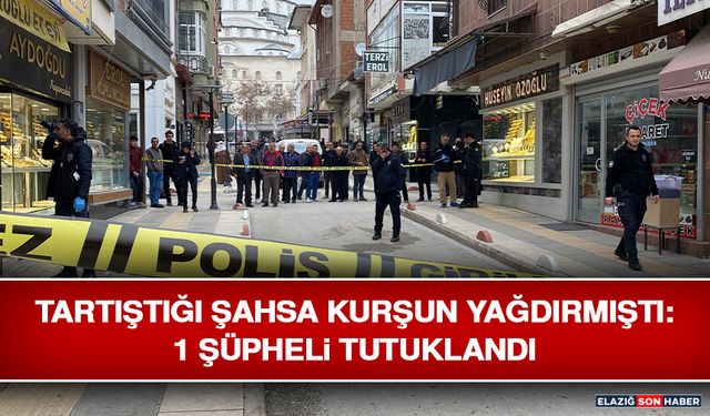 Tartıştığı Şahsa Kurşun Yağdırmıştı: 1 Şüpheli Tutuklandı