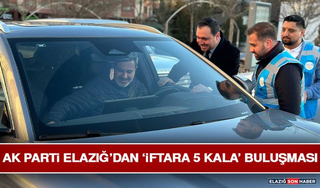 AK Parti Elazığ’dan ‘İftara 5 Kala’ Buluşması