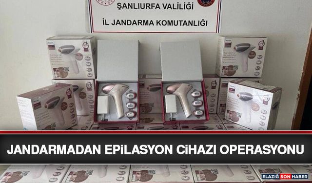 Jandarmadan Epilasyon Cihazı Operasyonu