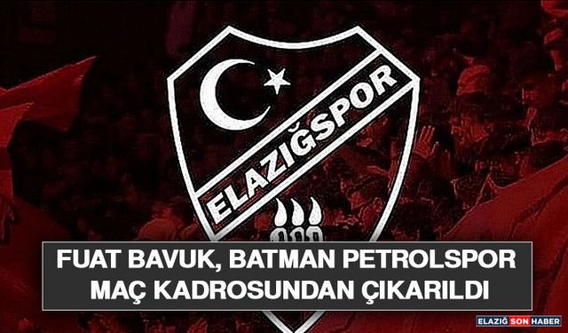 Fuat Bavuk, Batman Petrolspor Maç Kadrosundan Çıkarıldı