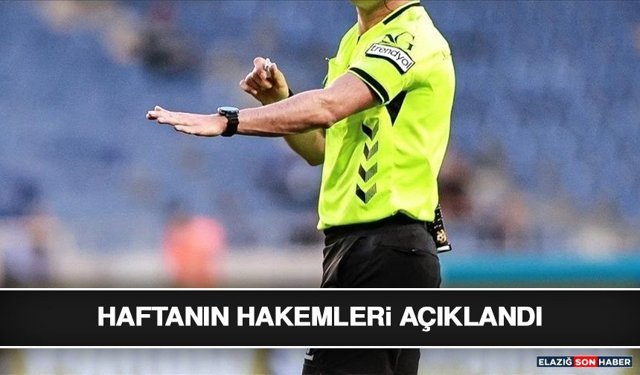 Haftanın Hakemleri Açıklandı