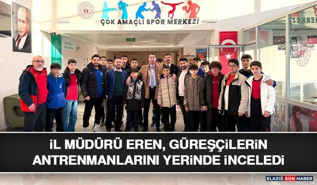 İl Müdürü Eren, Güreşçilerin Antrenmanlarını Yerinde İnceledi