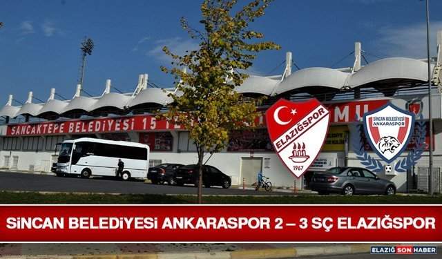 Sincan Belediyesi Ankaraspor 2 – 3 SÇ Elazığspor