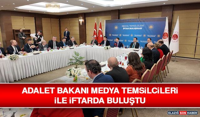 Adalet Bakanı Medya Temsilcileri İle İftarda Buluştu