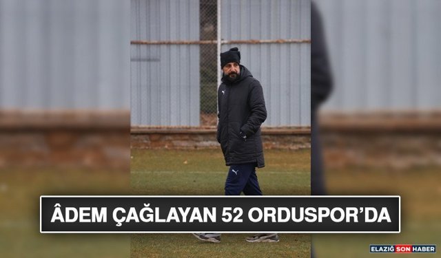 Âdem Çağlayan 52 Orduspor’da