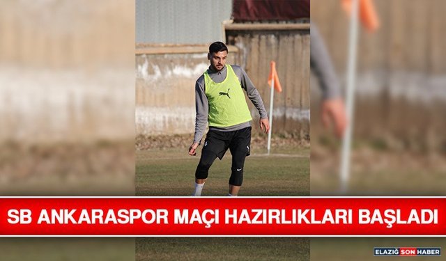 SB Ankaraspor Maçı Hazırlıkları Başladı