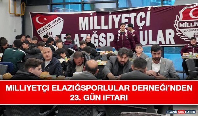 Milliyetçi Elazığsporlular Derneği’nden 23. Gün İftarı