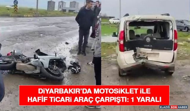 Diyarbakır’da Motosiklet İle Hafif Ticari Araç Çarpıştı: 1 Yaralı