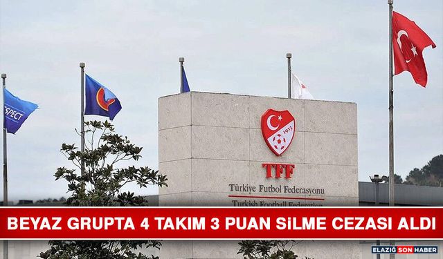 Beyaz Grupta 4 Takım 3 Puan Silme Cezası Aldı