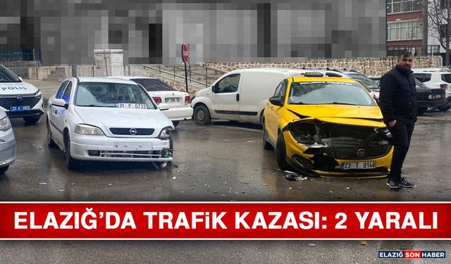 Elazığ’da Trafik Kazası: 2 Yaralı