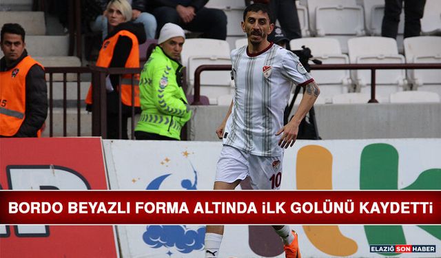 Bordo Beyazlı Forma Altında İlk Golünü Kaydetti