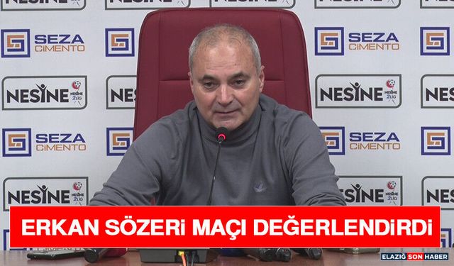 Erkan Sözeri Maçı Değerlendirdi