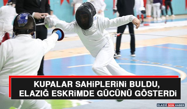 Kupalar Sahiplerini Buldu, Elazığ Eskrimde Gücünü Gösterdi