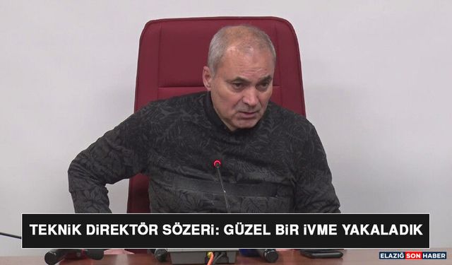 Teknik Direktör Sözeri: Güzel Bir İvme Yakaladık