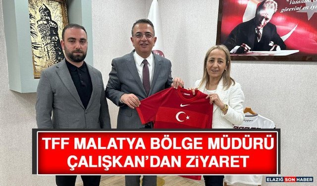 TFF Malatya Bölge Müdürü Çalışkan’dan Ziyaret