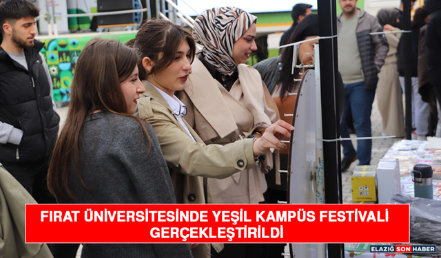 Fırat Üniversitesinde Yeşil Kampüs Festivali Gerçekleştirildi