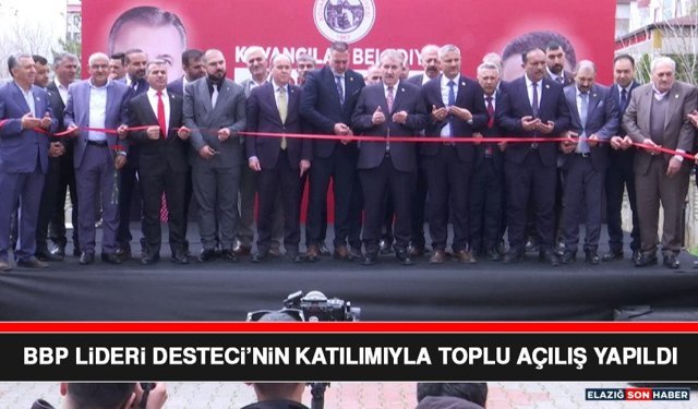 BBP Lideri Desteci’nin Katılımıyla Toplu Açılış Yapıldı