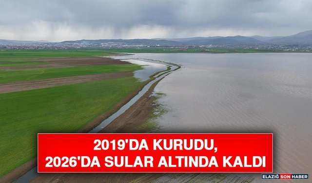 2019'da Kurudu, 2026'da Sular Altında Kaldı