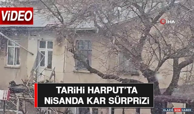 Tarihi Harput’ta Nisanda Kar Sürprizi