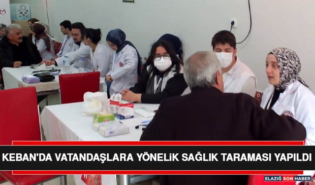 Keban'da Vatandaşlara Yönelik Sağlık Taraması Yapıldı